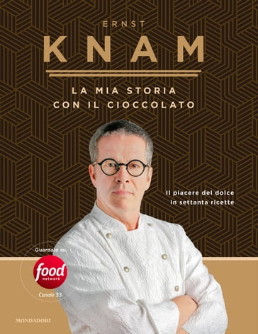 La mia storia con il cioccolato - Ernst Knam