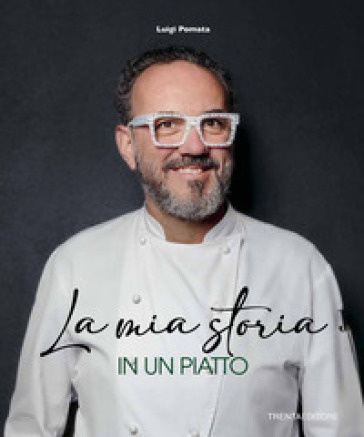 La mia storia in un piatto - Luigi Pomata