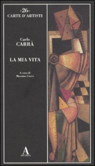 La mia vita - Carlo Carrà