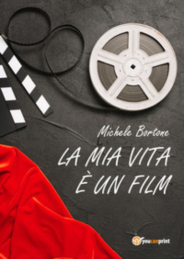 La mia vita è un film - Michele Bortone