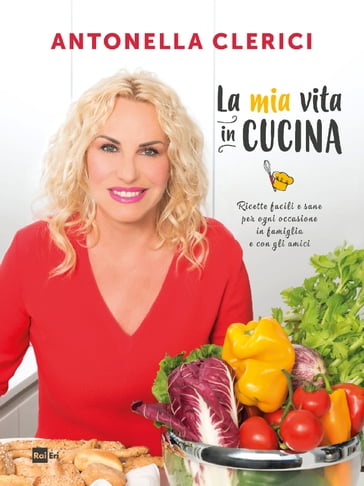 La mia vita in cucina - Antonella Clerici