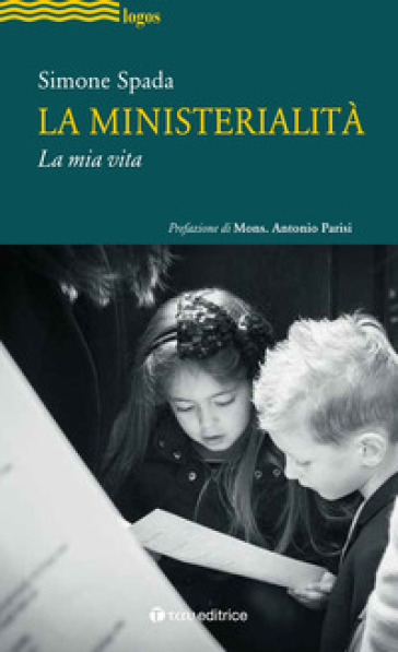 La ministerialità. La mia vita - Simone Spada