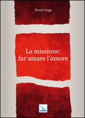 La missione: far amare l