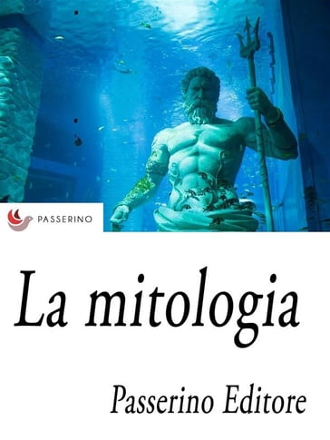 La mitologia - Passerino Editore