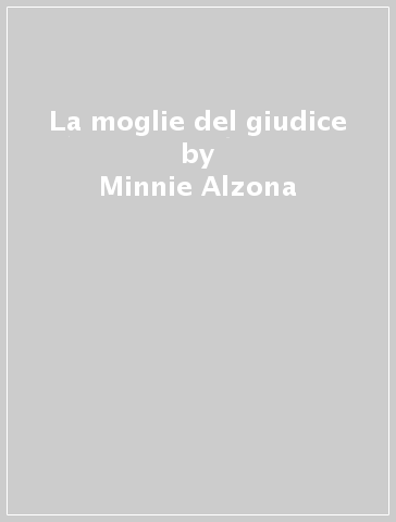 La moglie del giudice - Minnie Alzona