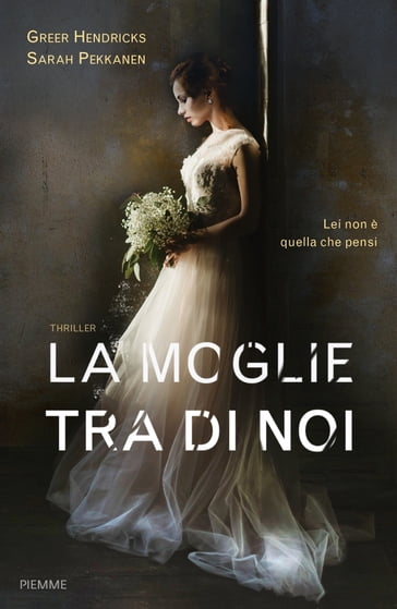 La moglie tra di noi - Greer Hendricks - Sarah Pekkanen