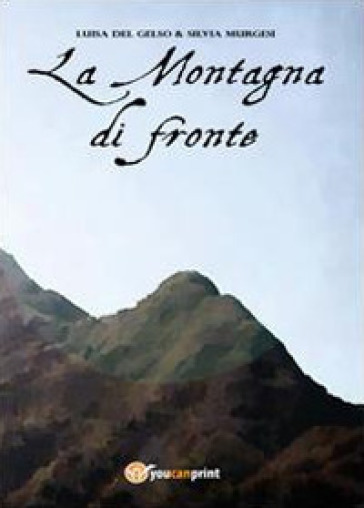 La montagna di fronte - Luisa Del Gelso - Silvia Murgesi