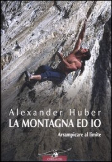 La montagna ed io - Alexander Huber
