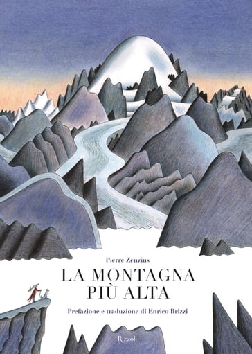 La montagna più alta - Enrico Brizzi - Pierre Zenzius