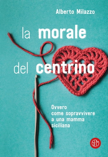 La morale del centrino - Alberto Milazzo