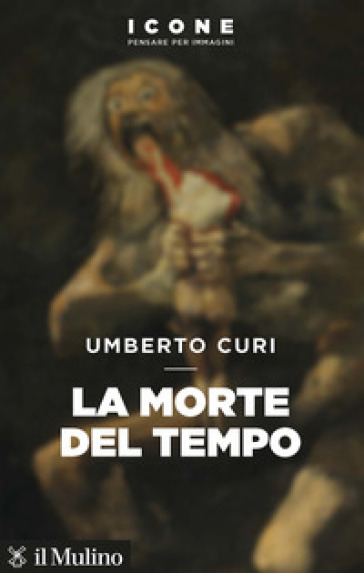 La morte del tempo - Umberto Curi