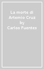 La morte di Artemio Cruz