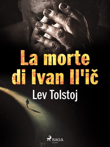 La morte di Ivan Il'i - Lev Nikolaevic Tolstoj