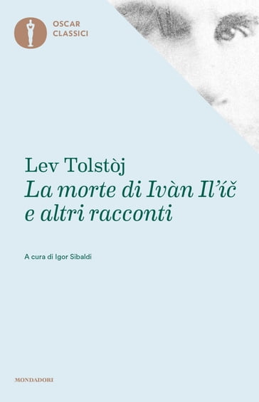 La morte di Ivan Il'ic - Igor Sibaldi - Lev Nikolaevic Tolstoj