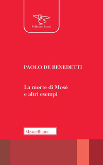 La morte di Mosè e altri esempi - Paolo Benedetti