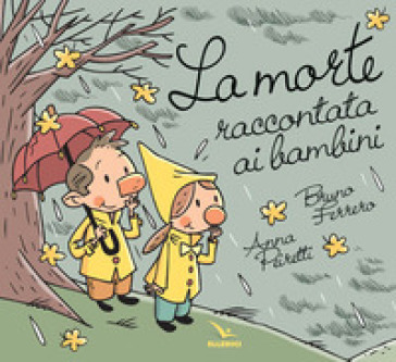 La morte raccontata ai bambini - Bruno Ferrero - Anna Peiretti