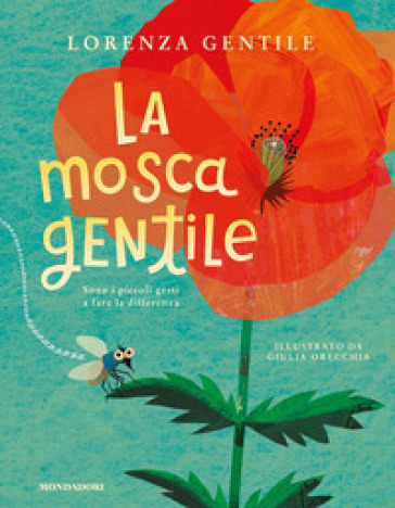 La mosca gentile. Ediz. a colori - Lorenza Gentile