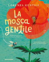 La mosca gentile. Ediz. a colori