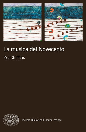 La musica del Novecento - Paul Griffiths