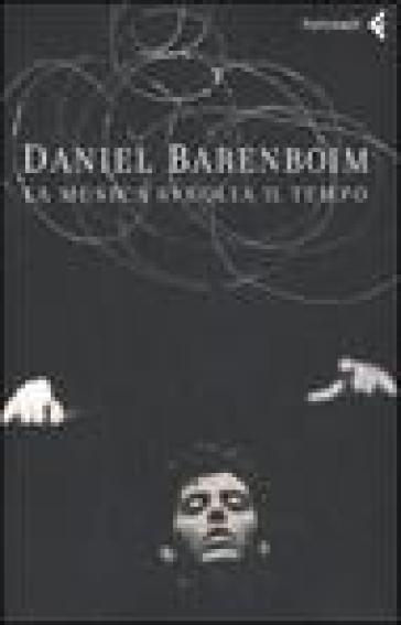 La musica sveglia il tempo - Daniel Barenboim