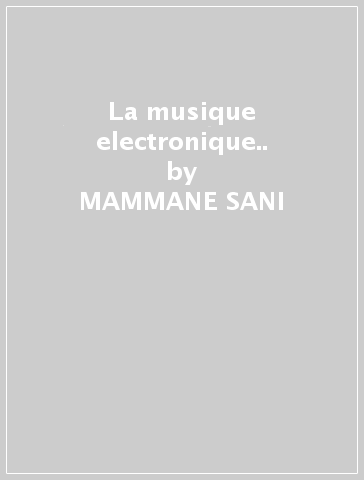 La musique electronique.. - MAMMANE SANI