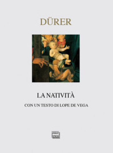 La natività. Ediz. illustrata - Albrecht Durer - Lope De Vega