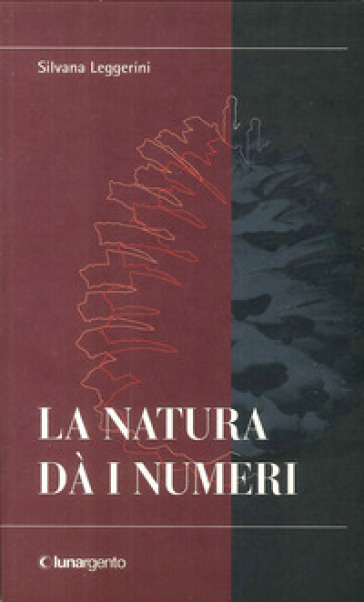 La natura dà i numeri - Silvana Leggerini