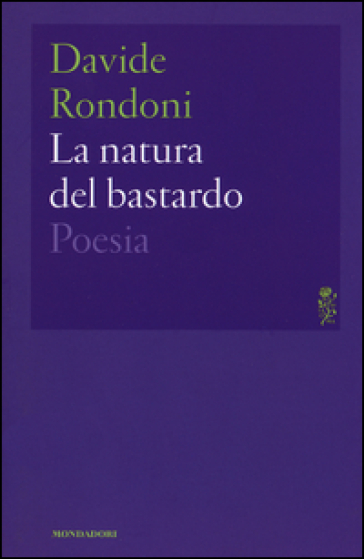 La natura del bastardo - Davide Rondoni