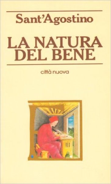 La natura del bene - Agostino (Sant