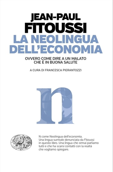 La neolingua dell'economia - Francesca Pierantozzi - Jean-Paul Fitoussi