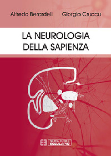 La neurologia della Sapienza - Alfredo Berardelli - Giorgio Cruccu