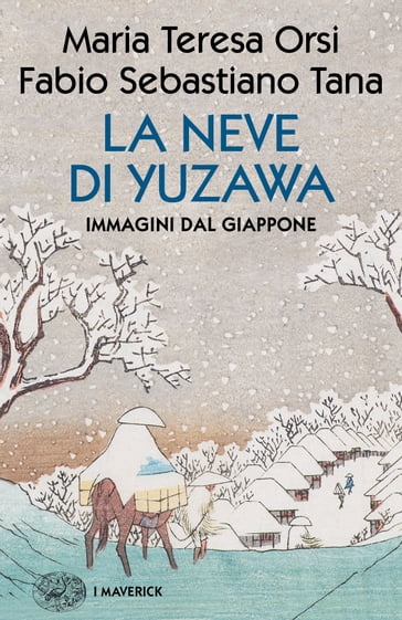 La neve di Yuzawa - Fabio Sebastiano Tana - Maria Teresa Orsi