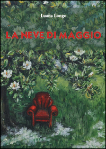 La neve di maggio - Luana Longo