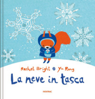 La neve in tasca. Ediz. a colori - Rachel Bright