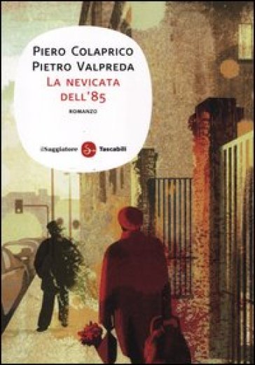 La nevicata dell'85 - Piero Colaprico - Pietro Valpreda