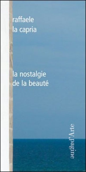 La nostalgie de la beauté - Raffaele La Capria