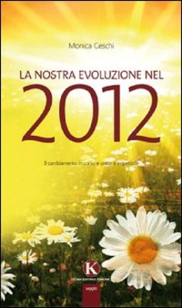 La nostra evoluzione nel 2012 - Monica Ceschi