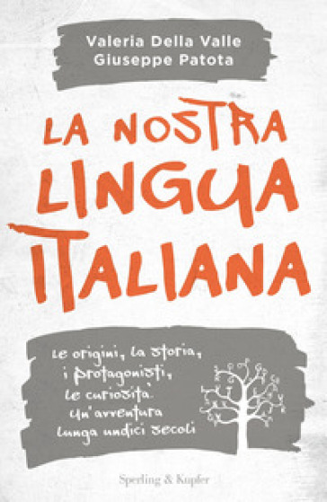 La nostra lingua italiana - Valeria Della Valle - Giuseppe Patota