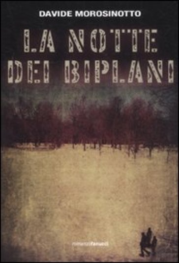 La notte dei biplani - Davide Morosinotto