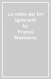 La notte dei tiri ignoranti