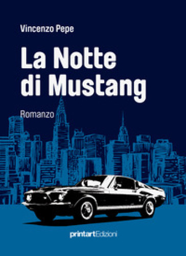 La notte di Mustang - Vincenzo Pepe