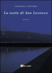 La notte di San Lorenzo - Vincenzo A. Pistorio
