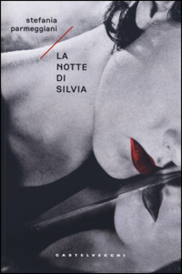 La notte di Silvia - Stefania Parmeggiani