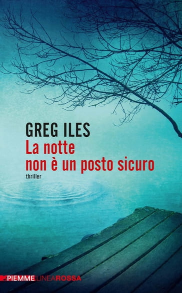 La notte non è un posto sicuro - Greg Iles