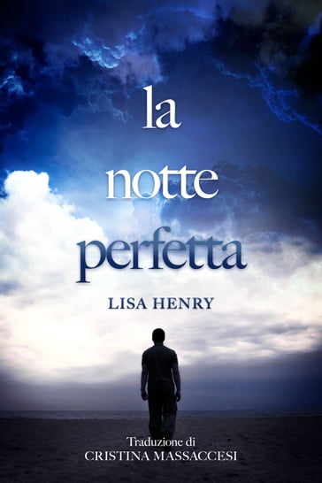 La notte perfetta - Cristina Massaccesi - Lisa Henry