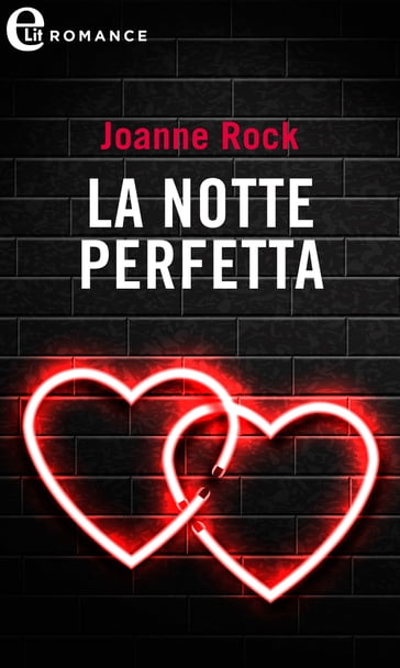 La notte perfetta (eLit) - Joanne Rock