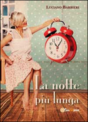 La notte più lunga - luciano barbieri