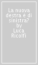 La nuova destra è di sinistra?