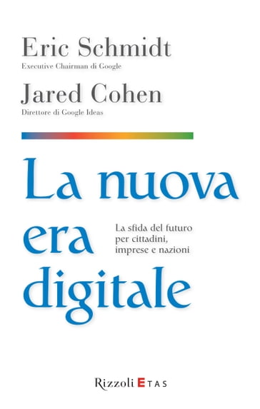 La nuova era digitale - Eric Schmidt - Jaren Cohen
