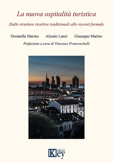 La nuova ospitalità turistica - Alessio Lanzi - Donatella Marino - Giuseppe Marino - Prefazione a cura di Avv. Prof. Vincenzo Franceschelli